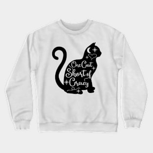 Funny one cat short of crazy Crewneck Sweatshirt